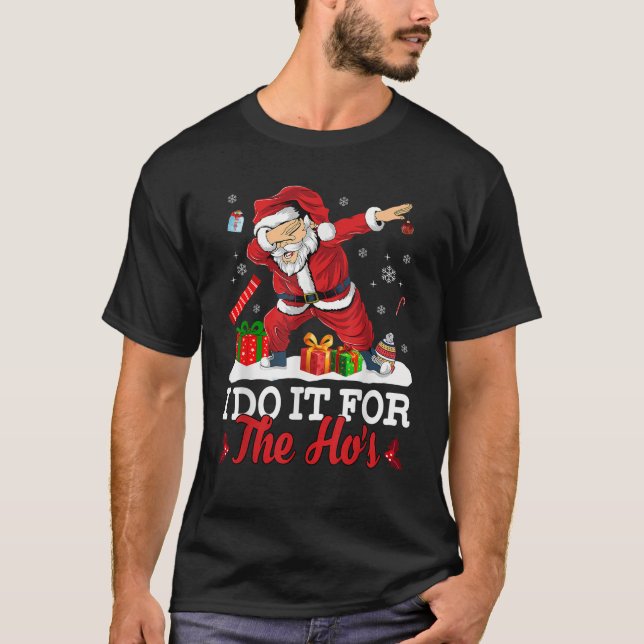 I Do It For The Hos Funny Inappropriate Christmas  T-Shirt (Front)