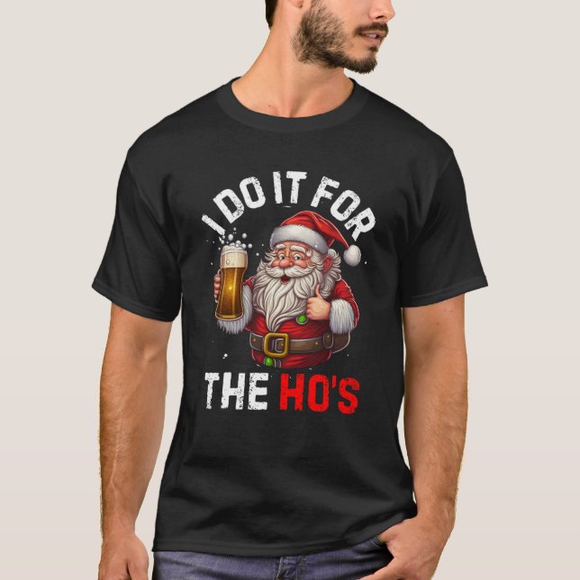 I Do It For The Hos Funny Inappropriate Christmas  T-Shirt (Front)
