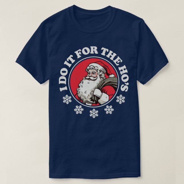 I Do It For The Hos Funny Santa T-Shirt (Design Front)