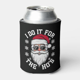 I Do It For The Hos Funny Santa Ugly Christmas  Can Cooler