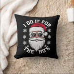 I Do It For The Hos Funny Santa Ugly Christmas  Cushion<br><div class="desc">I Do It For The Hos Funny Santa Ugly Christmas</div>