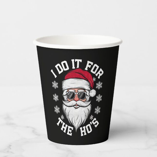 I Do It For The Hos Funny Santa Ugly Christmas  Paper Cups (Front)