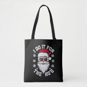 I Do It For The Hos Funny Santa Ugly Christmas Tote Bag