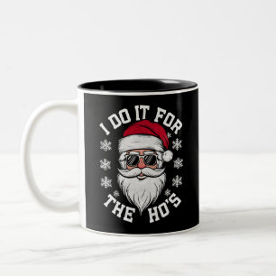 I Do It For The Hos Funny Santa Ugly Christmas  Two-Tone Coffee Mug