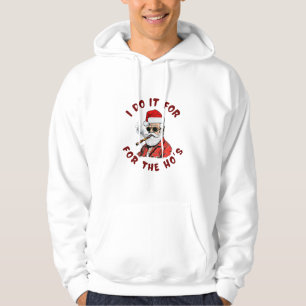 I do it for the hos hoodie