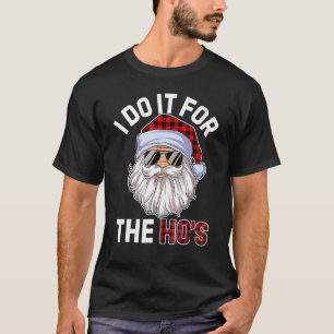 I Do It For The Ho's Inappropriate Christmas Men T-Shirt