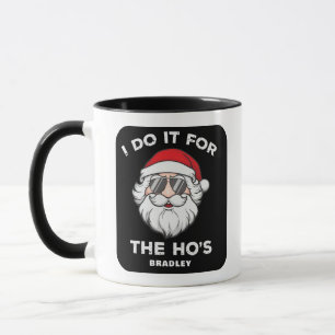 I Do It For The Ho's Personalised Santa Christmas Mug