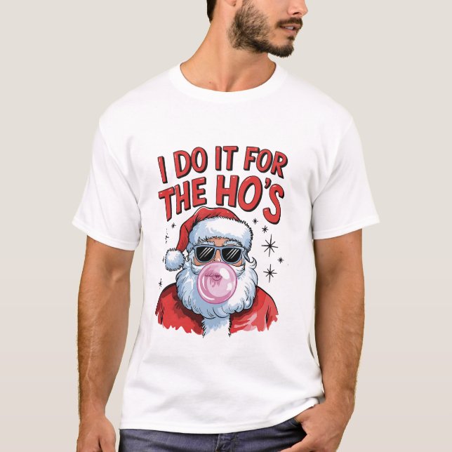 I do it for the Hos, Retro Santa Christmas Vibes T-Shirt (Front)