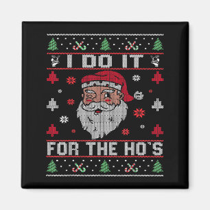 I Do It For The Hos, Rude Offensive Christmas Sant Magnet