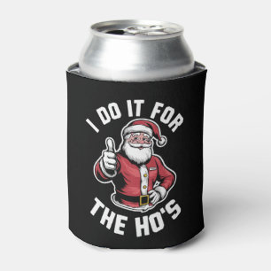 I Do It for The Hos Santa Claus Funny Christmas  Can Cooler