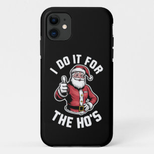 I Do It for The Hos Santa Claus Funny Christmas  iPhone 11 Case