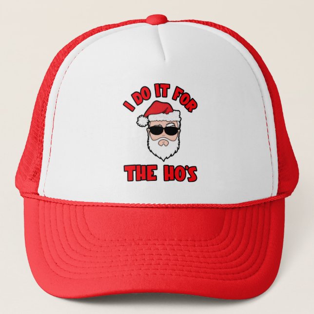 I DO IT FOR THE HO'S Santa Screwball Graphics Trucker Hat (Front)