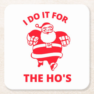 I Do It for the Hos Square Paper Coaster