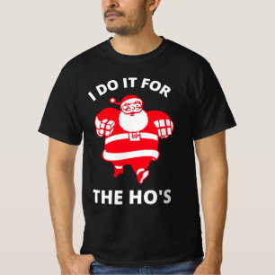 I Do It for the Hos T-Shirt