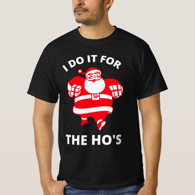 I Do It for the Hos T-Shirt (Front)