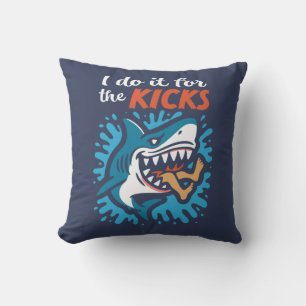 I do it for the kicks Shark Cushion