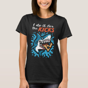 I do it for the kicks Shark Women's T-Shirt