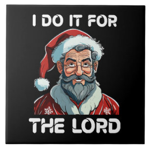 I Do It For The Lord Christian Christmas Gift Ceramic Tile