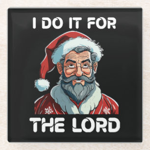 I Do It For The Lord Christian Christmas Gift Glass Coaster