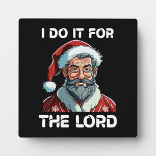 I Do It For The Lord Christian Christmas Gift Plaque