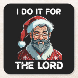 I Do It For The Lord Christian Christmas Gift Square Paper Coaster