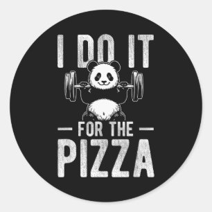 I Do It For The Pizza Panda Weightlifting Humour  Classic Round Sticker