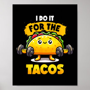 I Do It For The Tacos Funny Gym Taco Workout Fitne Poster