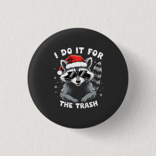 I Do It for the Trash Funny Christmas Racoon 3 Cm Round Badge