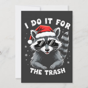 I Do It for the Trash Funny Christmas Racoon Invitation