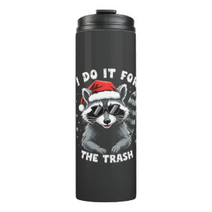 I Do It for the Trash Funny Christmas Racoon Thermal Tumbler