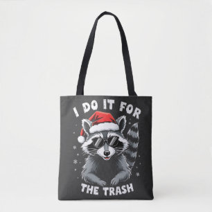 I Do It for the Trash Funny Christmas Racoon  Tote Bag