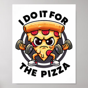 I Do It For The Zza Workout Funny Gym Quotes Gym F Poster