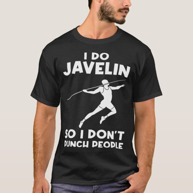 I do Javelin so I don't punch people Javelin T-Shirt (Front)