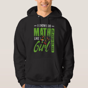 I Do Math Like A Girl Try To Keep Up Girl Math Hoodie