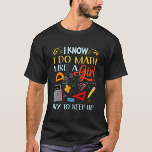 I Do Math Like A Try To Keep Up Steminist Feminism T-Shirt