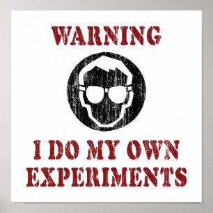 I Do My Own Experiments - Cool Scientist Grunge Poster