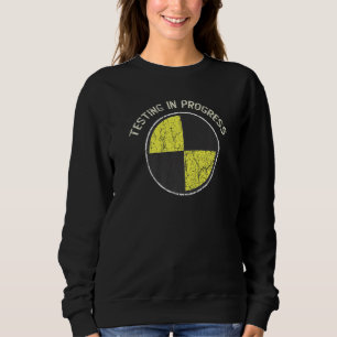 I Do My Own Stunt Break Fix Repeat Crash Test Dumm Sweatshirt