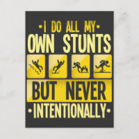 I Do My Own Stunts Accident Clumsy People Humor