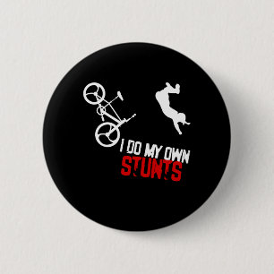 I Do My Own Stunts BMX Bike Biker Sport Stunt Gift 6 Cm Round Badge