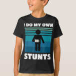 I Do My Own Stunts Broken Arm Funny Get Well Soon  T-Shirt<br><div class="desc">Hope you like it 30</div>