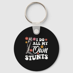 I Do My Own Stunts Broken Leg Foot For Women Key Ring