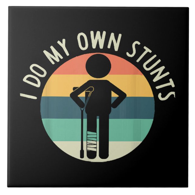 i do my own stunts ceramic tile (Front)