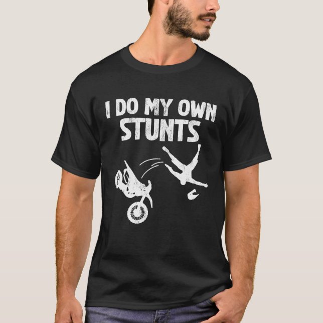 I Do My Own Stunts Cool Motorcycle T-Shirt (Front)