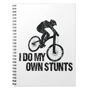 I Do My Own Stunts Downhill Biking Funny Notebook