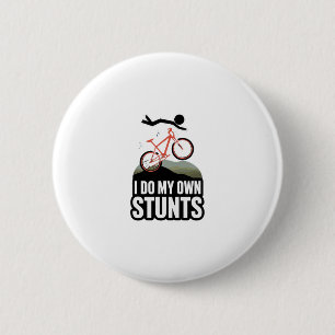 I Do My Own Stunts – Funny Bike Fail 6 Cm Round Badge