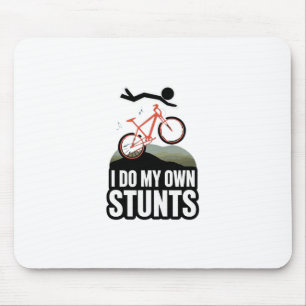 I Do My Own Stunts – Funny Bike Fail  Mouse Pad