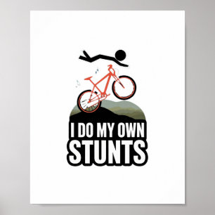 I Do My Own Stunts – Funny Bike Fail Poster