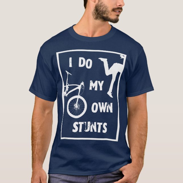 I Do My Own Stunts Funny Hipster Bicycle Cycling T-Shirt (Front)