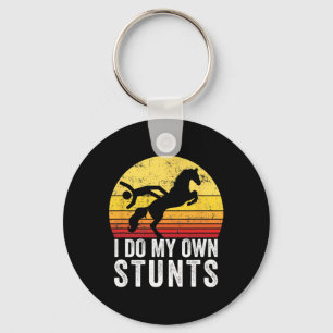 I Do My Own Stunts Funny Horseback Riding Gift Key Ring