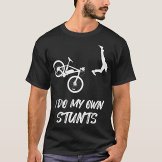 I Do My Own Stunts Funny Mountain Bike Accident Br T-Shirt